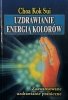 UZDRAWIANIE ENERGIĄ KOLORÓW - Choa Kok Sui